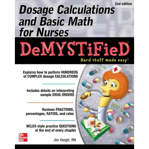 Dosage Calculations and Basic Math for Nurses Demystified, Second Edition - Paperback