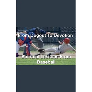 From Dugout to Devotion- Spiritual Lessons from Baseball - Paperback
