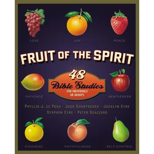 Fruit of the Spirit: 48 Bible Studies for Individuals or Groups - Paperback