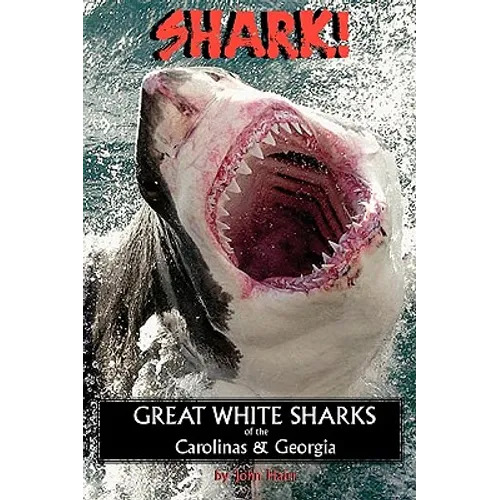 Shark! Great White Sharks of the Carolinas & Georgia - Paperback