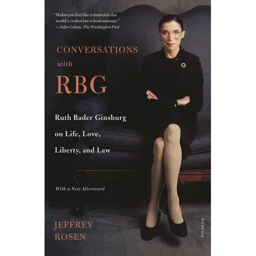 Conversations with Rbg: Ruth Bader Ginsburg on Life, Love, Liberty, and Law - Paperback