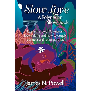 Slow Love: A Polynesian Pillow Book - Paperback