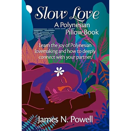 Slow Love: A Polynesian Pillow Book - Paperback