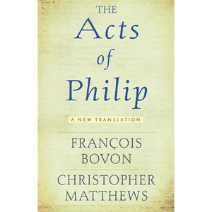 Acts of Philip: A New Translation - Paperback