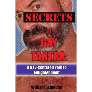 Secrets of Gay Tantra: A Gay-Centered Path to Enlightenment - Paperback