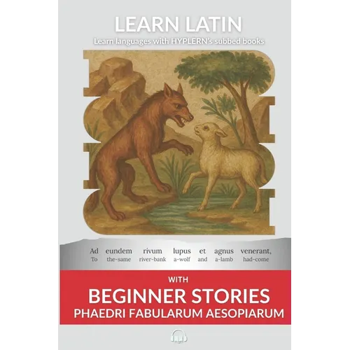 Learn Latin with Beginner Stories - Phaedri Fabularum Aesopiarum: Interlinear Latin to English - Paperback