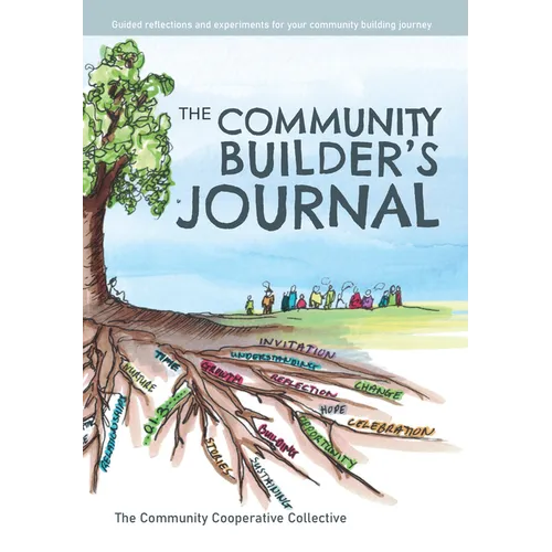 The Community Builder's Journal: Guided Reflections and Experiments for Your Community Building Journey - Paperback