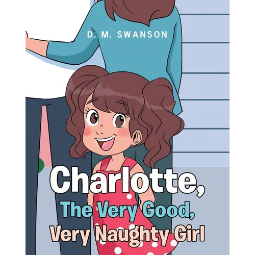 Charlotte, The Very Good, Very Naughty Girl - Paperback