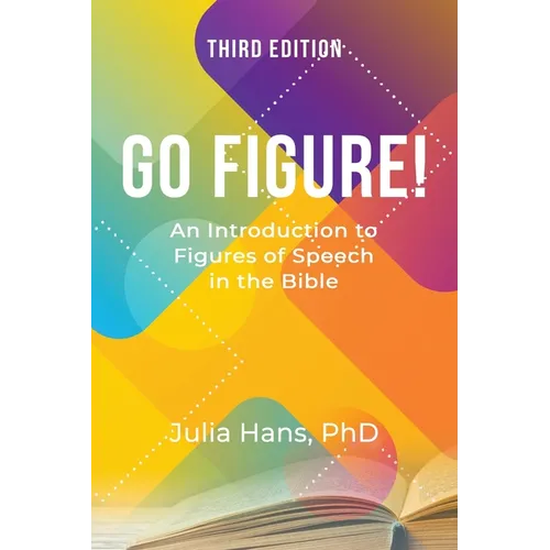 Go Figure! An Introduction to Figures of Speech in the Bible - Paperback