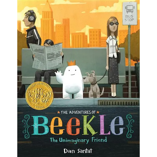 The Adventures of Beekle: The Unimaginary Friend (Caldecott Medal Winner) - Hardcover