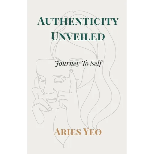 Authenticity Unveiled: Journey to Self - Paperback