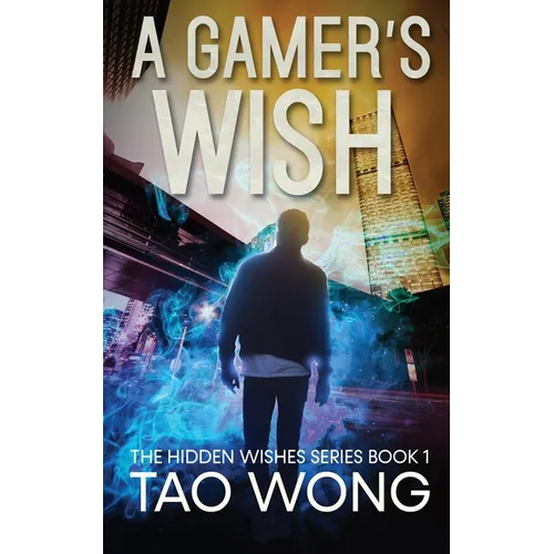 A Gamer's Wish: An Urban Fantasy Gamelit Series - Paperback