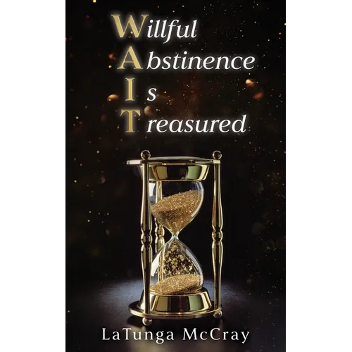 WAIT- Willful Abstinence Is Treasured - Paperback