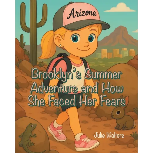 Brooklyn's Summer Adventure and How She Faced Her Fears - Paperback