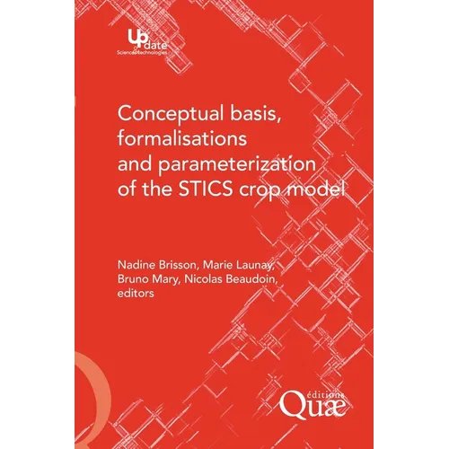 Conceptual Basis, Formalisations and Parameterization of the Stics Crop Model - Paperback