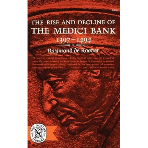 The Rise and Decline of the Medici Bank, 1397-1494 - Paperback