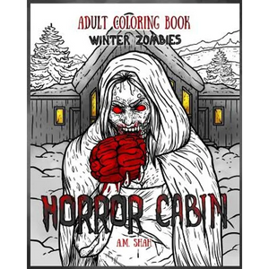 Adult Coloring Book Horror Cabin: Winter Zombies - Paperback