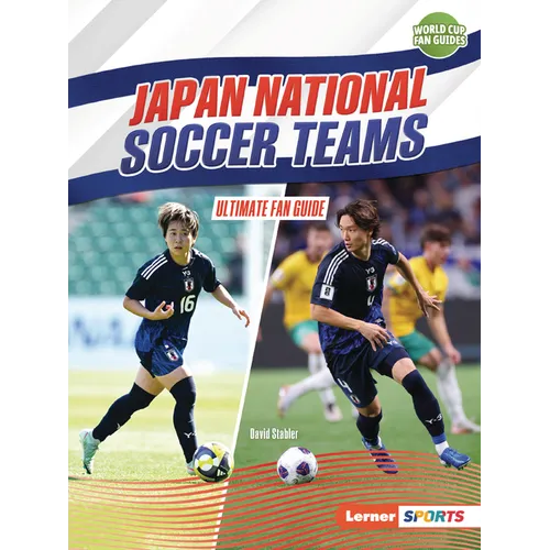 Japan National Soccer Teams: Ultimate Fan Guide - Paperback