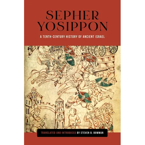 Sepher Yosippon: A Tenth-Century History of Ancient Israel - Paperback