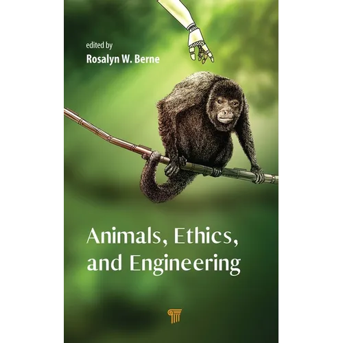 Animals, Ethics, and Engineering: Intersections and Implications - Hardcover