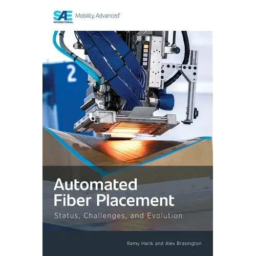 Automated Fiber Placement: Status, Challenges, and Evolution - Paperback
