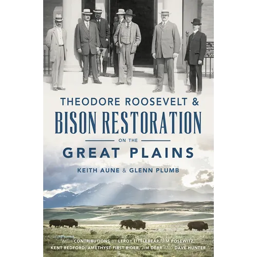 Theodore Roosevelt & Bison Restoration on the Great Plains - Paperback