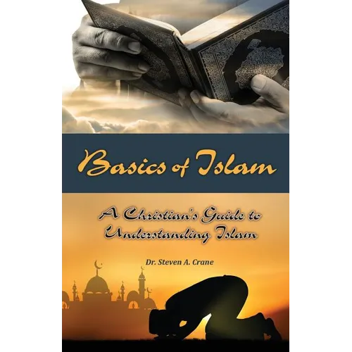 Basics of Islam: A Christian's Guide to Understanding Islam - Paperback