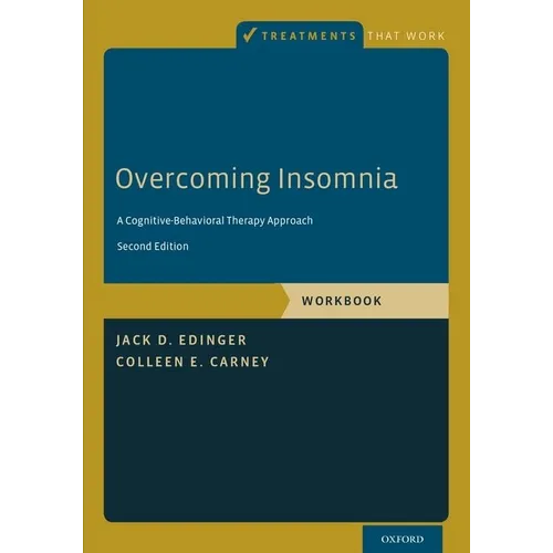 Overcoming Insomnia: A Cognitive-Behavioral Therapy Approach, Workbook - Paperback