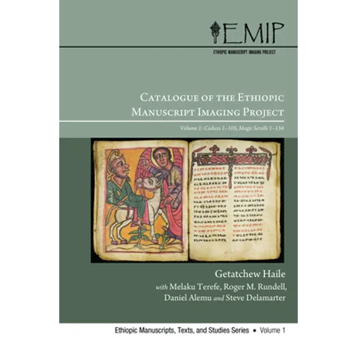 Catalogue of the Ethiopic Manuscript Imaging Project: Volume 1: Codices 1-105, Magic Scrolls 1-134 - Paperback