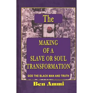 The Making of A Slave Or Soul Transformation - Paperback