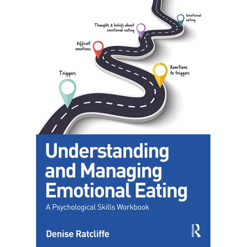 Understanding and Managing Emotional Eating: A Psychological Skills Workbook - Paperback