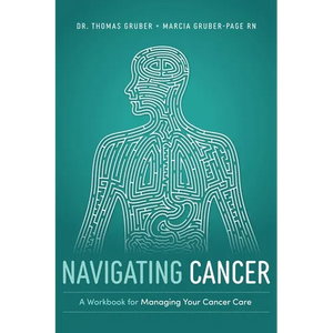 Navigating Cancer: A Workbook for Managing Your Cancer Care - Paperback