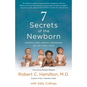 7 Secrets of the Newborn: Secrets and (Happy) Surprises of the First Year - Paperback