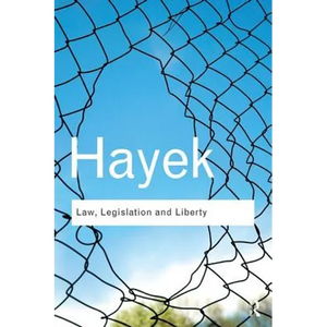 Law, Legislation and Liberty: A New Statement of the Liberal Principles of Justice and Political Economy - Paperback