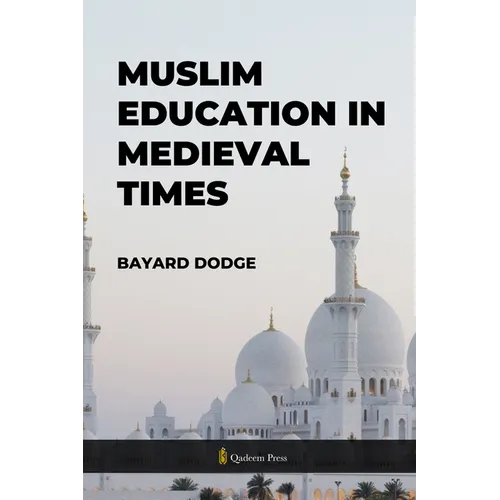 Muslim Education in Medieval times - Paperback