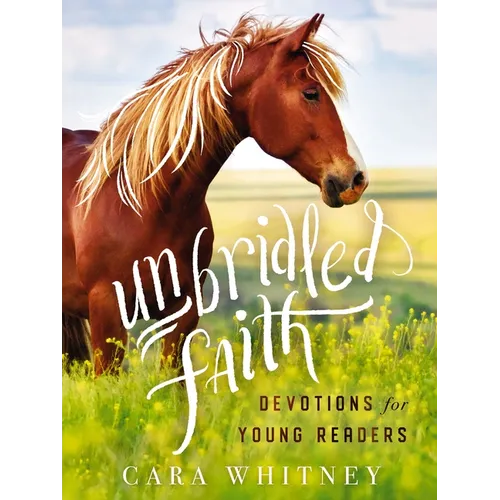 Unbridled Faith Devotions for Young Readers - Hardcover