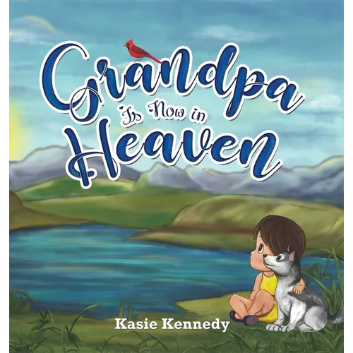 Grandpa Is Now in Heaven - Hardcover