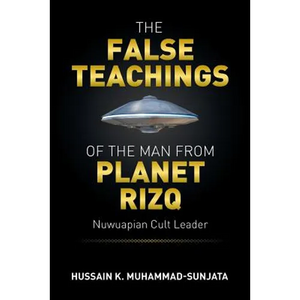 The False Teachings of the Man from Planet Rizq: Nuwuapian Cult Leader - Paperback