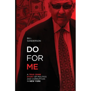 Do For Me - A True Crime Story Of Politics And Corruption In New York - Paperback