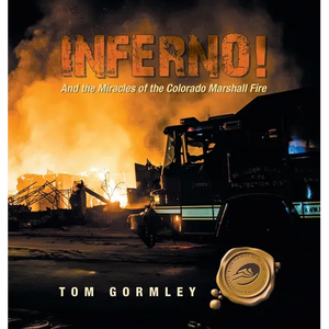 Inferno!: And the Miracles of the Colorado Marshall Fire - Hardcover