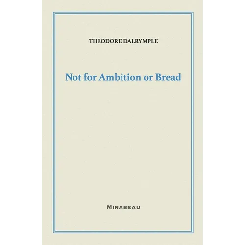 Not for Ambition or Bread - Paperback