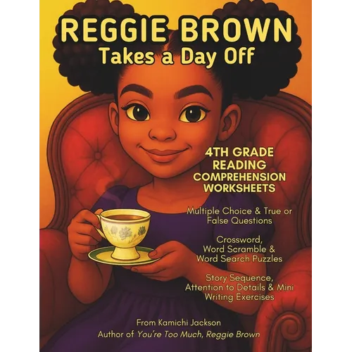 Reggie Brown Takes a Day Off: 4th Grade Reading Comprehension Worksheets - Paperback