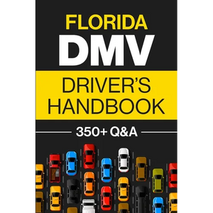 Florida DMV Driver's Handbook: Practice for the Florida Permit Test with 350+ Driving Questions and Answers - Paperback