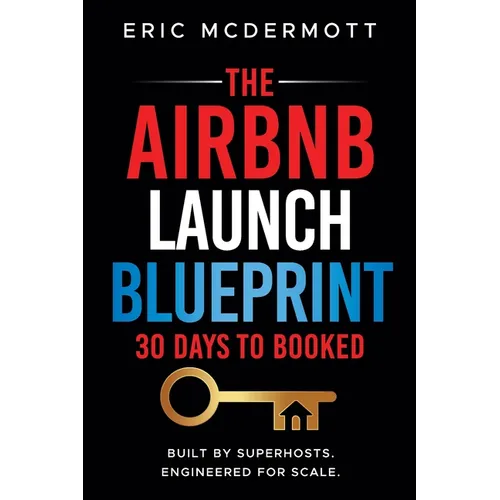 The Airbnb Launch Blueprint: 30 Days to Booked - Paperback