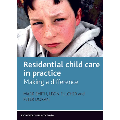 Residential Child Care in Practice: Making a Difference - Paperback