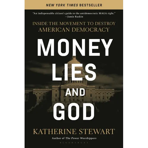 Money, Lies, and God: Inside the Movement to Destroy American Democracy - Paperback