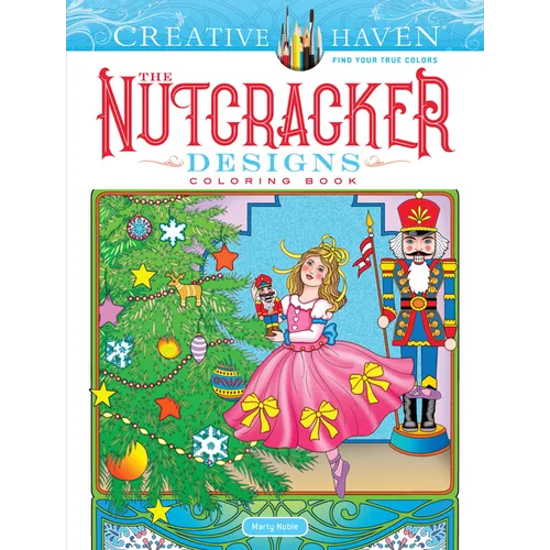 Creative Haven the Nutcracker Designs Coloring Book - Paperback