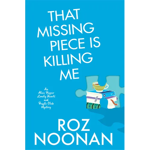 That Missing Piece Is Killing Me - Hardcover