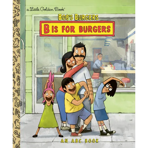 Bob's Burgers: B Is for Burgers: An ABC Book - Hardcover