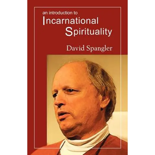 An Introduction to Incarnational Spirituality - Paperback